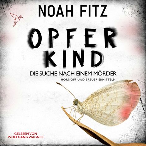 Hörbüch “Opferkind - Johannes-Hornoff-Thriller, Band 14 (Ungekürzt) – Noah Fitz”