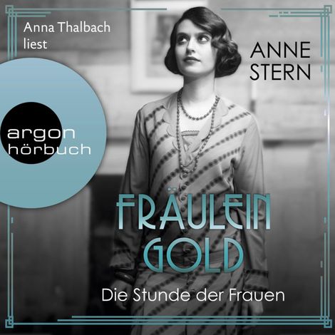 Hörbüch “Fräulein Gold. Die Stunde der Frauen - Die Hebamme von Berlin, Band 4 (Ungekürzte Lesung) – Anne Stern”