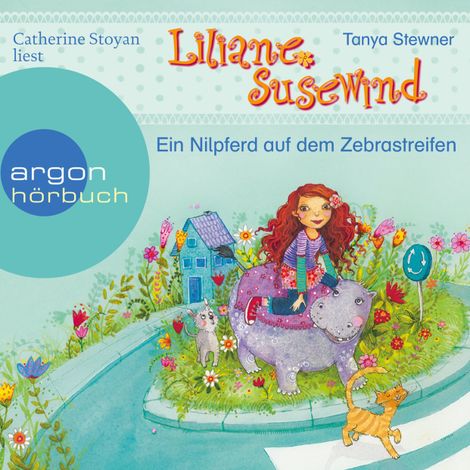 Hörbüch “Ein Nilpferd auf dem Zebrastreifen - Liliane Susewind (Ungekürzte Lesung mit Musik) – Tanya Stewner”
