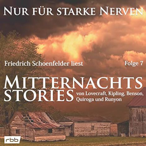 Hörbüch “Mitternachtsstories von Lovecraft, Kipling, Benson, Quiroga, Runyon - Nur für starke Nerven, Folge 7 (ungekürzt) – H. P. Lovecraft, Horacio Quiroga, Edward F. Bensonmehr ansehen”