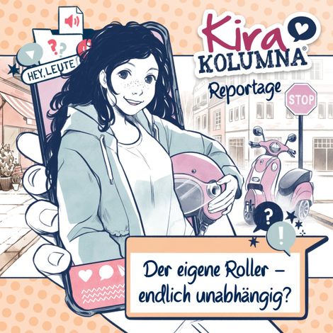 Hörbüch “Kira Kolumna, Kira Kolumna Reportage, Der eigene Roller - endlich unabhängig? – Anna Grünert”