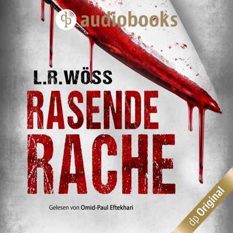 Hörbüch “Rasende Rache - Wakolbinger und Panzenböck ermitteln, Band 3 (Ungekürzt) – L.R. Wöss”
