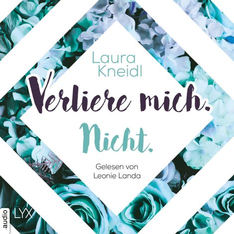 Hörbüch “Verliere mich. Nicht. - Berühre mich nicht-Reihe, Teil 2 (Ungekürzt) – Laura Kneidl”