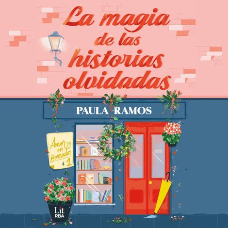 Hörbüch “La magia de las historias olvidadas - Bilogía Amor en borrador, Episodio 1 (Completo) – Paula Ramos”