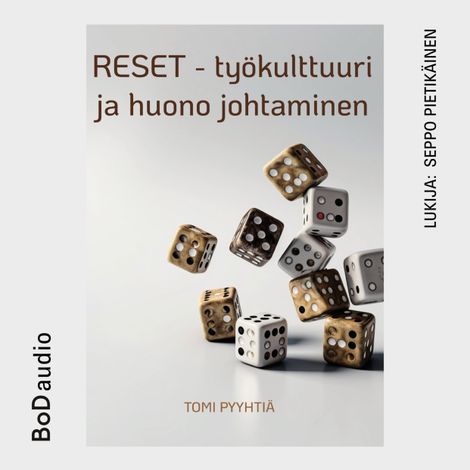 Hörbüch “RESET - työkulttuuri ja huono johtaminen (lyhentämätön) – Tomi Pyyhtiä”