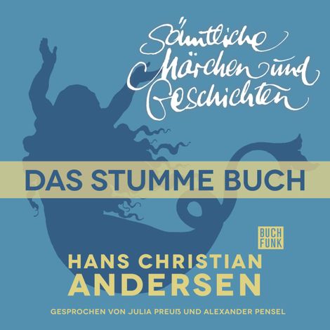 Hörbüch “H. C. Andersen: Sämtliche Märchen und Geschichten, Das stumme Buch – Hans Christian Andersen”