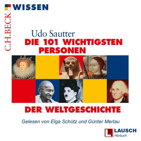 Hörbüch “Die 101 wichtigsten Personen der Weltgeschichte - LAUSCH Wissen, Band 3 (Ungekürzt) – Udo Sautter”
