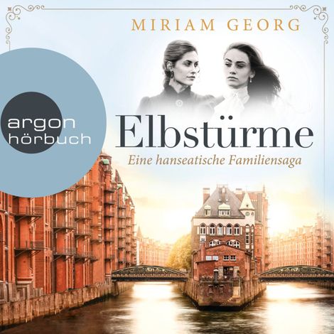 Hörbüch “Elbstürme - Eine hanseatische Familiensaga, Band 2 (Ungekürzt) – Miriam Georg”
