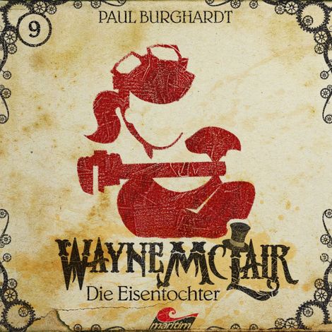 Hörbüch “Wayne McLair, Folge 9: Die Eisentochter – Paul Burghardt”