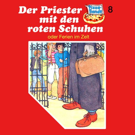 Hörbüch “Pizzabande, Folge 8: Der Priester mit den roten Schuhen (oder Ferien im Zelt) – Tina Caspari”
