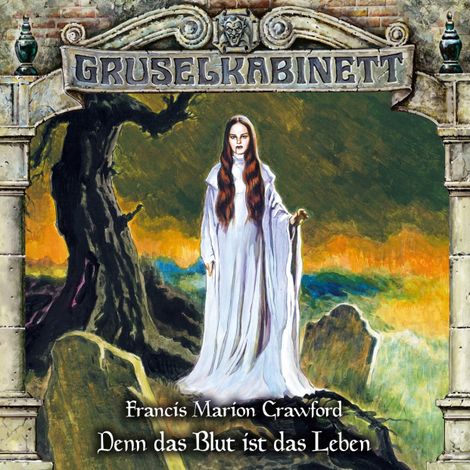 Hörbüch “Gruselkabinett, Folge 160: Denn das Blut ist das Leben – Francis Marion Crawford”