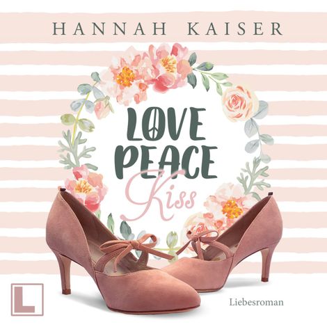 Hörbüch “Love, Peace, Kiss (ungekürzt) – Hannah Kaiser”