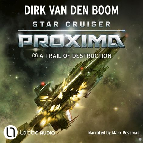 Hörbüch “A Trail of Destruction - Star Cruiser Proxima, Episode 3 (Unabridged) – Dirk van den Boom”