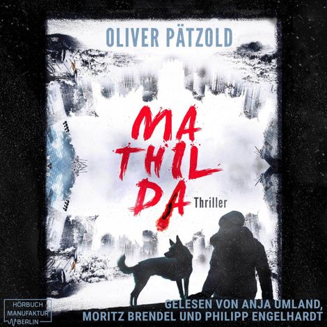 Hörbüch “Mathilda (ungekürzt) – Oliver Pätzold”
