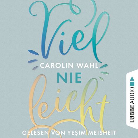 Hörbüch “Vielleicht Nie - Vielleicht-Reihe, Teil 2 (Ungekürzt) – Carolin Wahl”