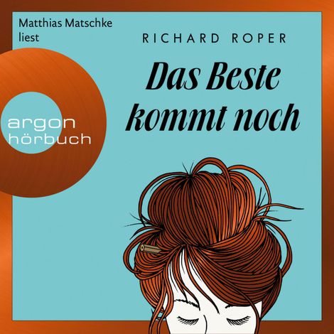 Hörbüch “Das Beste kommt noch (Gekürzte Lesung) – Richard Roper”