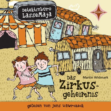 Hörbüch “Das Zirkusgeheimnis - Detektivbüro LasseMaja, Teil 6 (ungekürzt) – Martin Widmark”