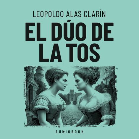 Hörbüch “El dúo de la tos (Completo) – Leopoldo Alas Clarín”