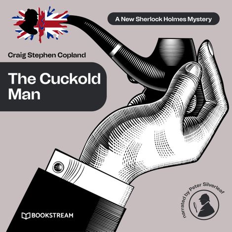 Hörbüch “The Cuckold Man - A New Sherlock Holmes Mystery, Episode 22 (Unabridged) – Sir Arthur Conan Doyle, Craig Stephen Copland”