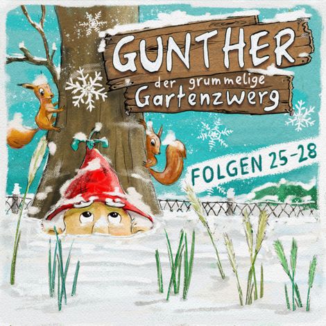 Hörbüch “Gunther, der grummelige Gartenzwerg, Gunther der grummelige Gartenzwerg Folge 25-28 – Sebastian Schwab, Bona Schwab”