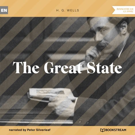 Hörbüch “The Great State (Unabridged) – H. G. Wells”