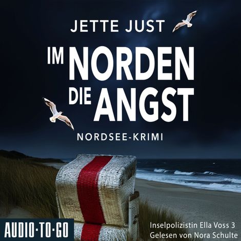 Hörbüch “Im Norden die Angst - Inselpolizistin Ella Voss ermittelt, Band 3 (ungekürzt) – Jette Just”