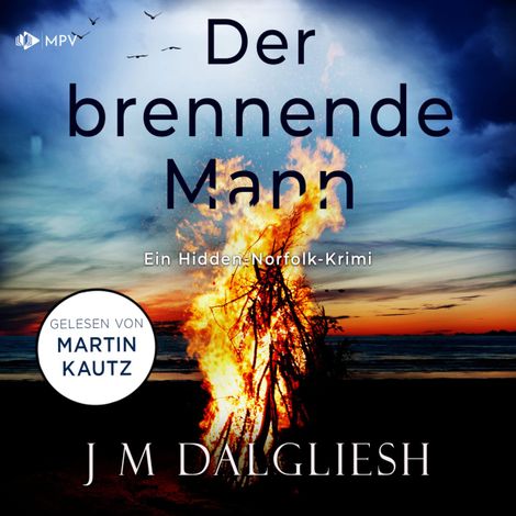 Hörbüch “Der brennende Mann - Hidden-Norfolk-Krimi, Band 5 (ungekürzt) – J M Dalgliesh”