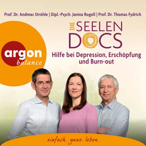 Hörbüch “Die Seelen-Docs - Hilfe bei Depression, Erschöpfung und Burn-out (Ungekürzte Lesung) – Janina Rogoll, Andreas Ströhle, Thomas Fydrich”