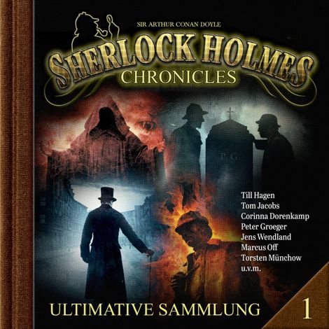 Hörbüch “Sherlock Holmes Chronicles, Ultimative Sammlung Volume 1 (ungekürzt) – J. J. PREYER, Sir Arthur Conan Doyle”