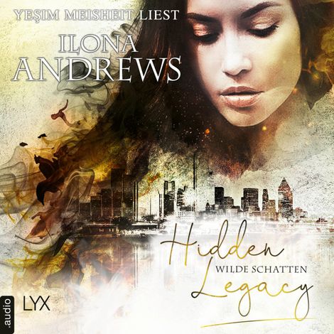 Hörbüch “Wilde Schatten - Hidden Legacy - Nevada-Baylor-Serie, Teil 3 (Ungekürzt) – Ilona Andrews”