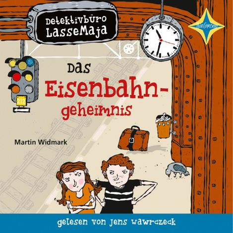 Hörbüch “Das Eisenbahngeheimnis - Detektivbüro LasseMaja, Teil 14 (ungekürzt) – Martin Widmark”