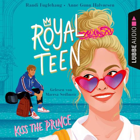 Hörbüch “Kiss the Prince - Royalteen, Teil 1 (Ungekürzt) – Randi Fuglehaug, Anne Gunn Halvorsen”