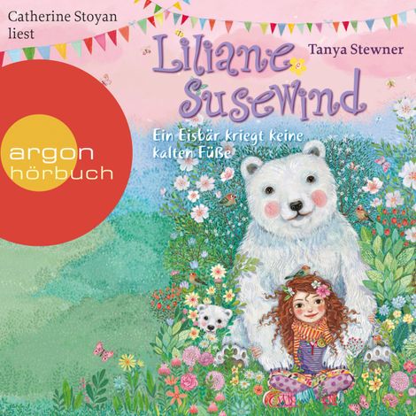 Hörbüch “Ein Eisbär kriegt keine kalten Füße - Liliane Susewind (Ungekürzte Lesung) – Tanya Stewner”