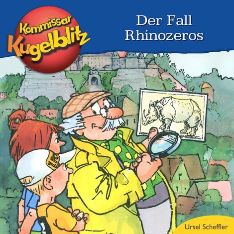 Hörbüch “Der Fall Rhinozeros - Kommissar Kugelblitz (ungekürzt) – Ursel Scheffler”