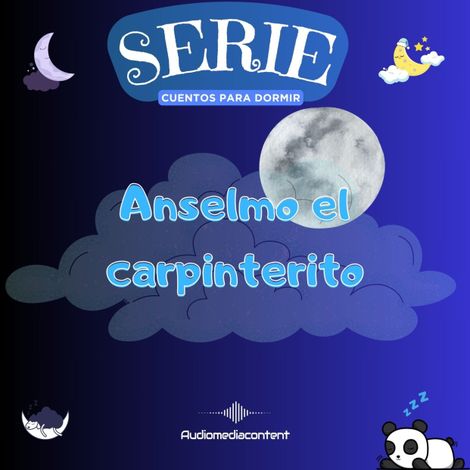 Hörbüch “Anselmo el carpinterito - Cuentos para dormir, Cuento 17 – Guillermo Delgado”