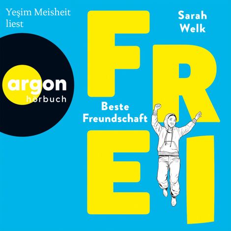 Hörbüch “FREI - Beste Freundschaft - FREI, Band 2 (Ungekürzte Lesung) – Sarah Welk”