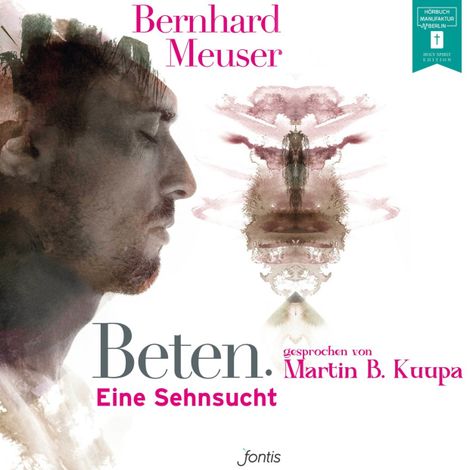 Hörbüch “Beten. - Eine Sehnsucht (ungekürzt) – Bernhard Meuser”