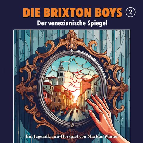 Hörbüch “Die Brixton Boys, Folge 2: Der venezianische Spiegel – Markus Winter”
