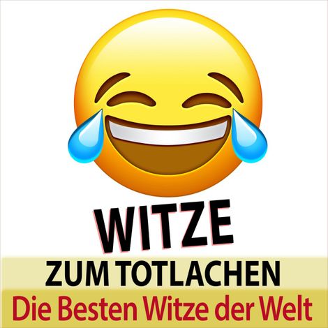 Hörbüch “Witze zum Totlachen - die besten Witze der Welt (Ungekürzt) – Torsten Abrolat”
