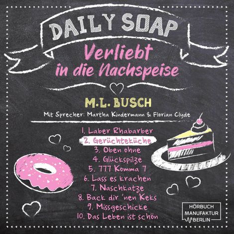 Hörbüch “Gerüchteküche - Daily Soap - Verliebt in die Nachspeise - Dienstag, Band 2 (ungekürzt) – M. L. Busch”