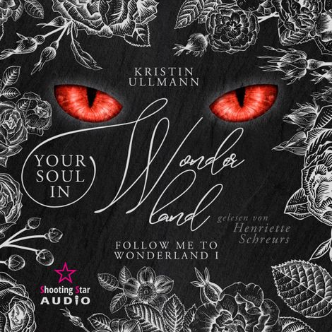 Hörbüch “YourSoul in Wonderland - Follow me to Wonderland, Band 1 (ungekürzt) – Kristin Ullmann”