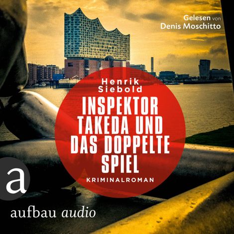 Hörbüch “Inspektor Takeda und das doppelte Spiel - Inspektor Takeda ermittelt, Band 4 (Ungekürzt) – Henrik Siebold”