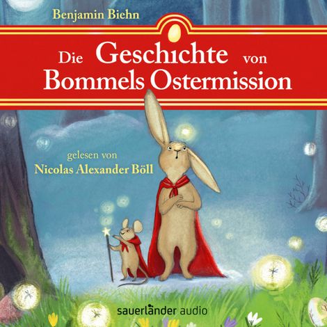 Hörbüch “Die Geschichte von Bommels Ostermission - Oder die Suche nach den Farben des Frühlings (Ungekürzte Lesung) – Benjamin Biehn”