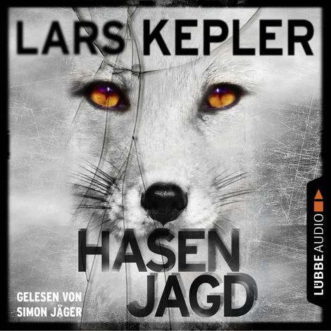 Hörbüch “Hasenjagd - Joona Linna, Teil 6 (Ungekürzt) – Lars Kepler”