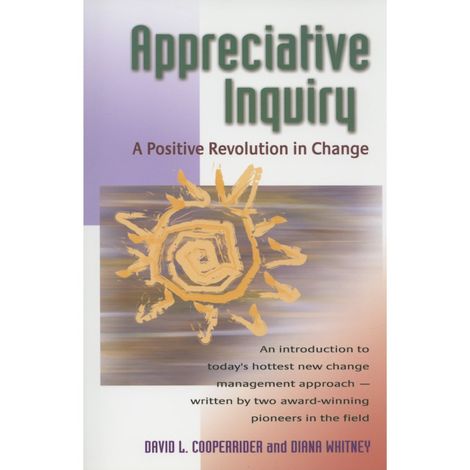 Hörbüch “Appreciative Inquiry - A Positive Revolution in Change (Unabridged) – Diana Whitney, David Cooperrider”