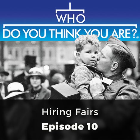 Hörbüch “Hiring Fairs - Who Do You Think You Are?, Episode 10 – Jennifer Newby”