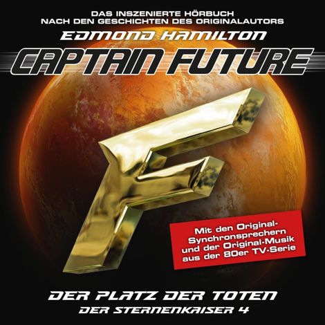 Hörbüch “Captain Future, Der Sternenkaiser, Folge 4: Der Platz der Toten (ungekürzt) – Edmond Hamilton”