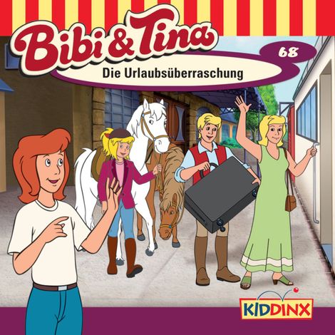 Hörbüch “Bibi & Tina, Folge 68: Die Urlaubsüberraschung – Markus Dittrich”