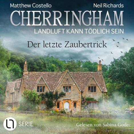 Hörbüch “Der letzte Zaubertrick - Cherringham - Landluft kann tödlich sein, Folge 48 (Ungekürzt) – Matthew Costello, Neil Richards”