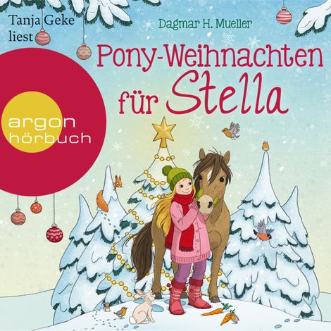 Hörbüch “Pony-Weihnachten für Stella - Ein Advents-Hörbuch in 24 Kapiteln (Ungekürzte Lesung) – Dagmar H. Mueller”